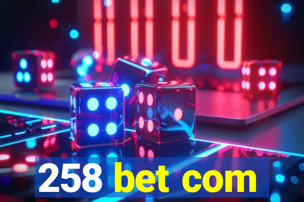 258 bet com